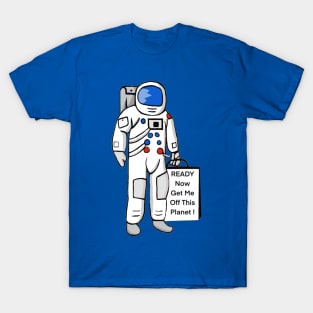 Astronaut packed and ready to go T-Shirt